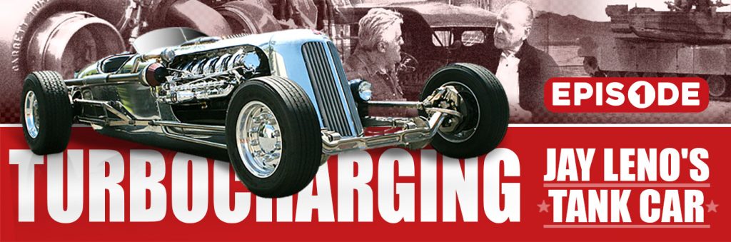 Turbocharging Jay Leno's Tank Car: Episode