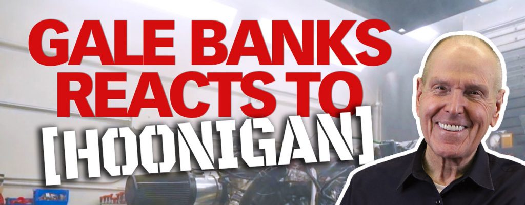 Gale Banks reacts to Hoonigan